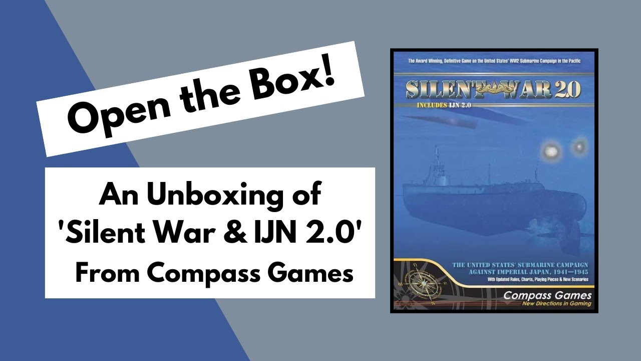 Open the Box! Compass Games' 'Silent War & IJN 2.0' Unboxing