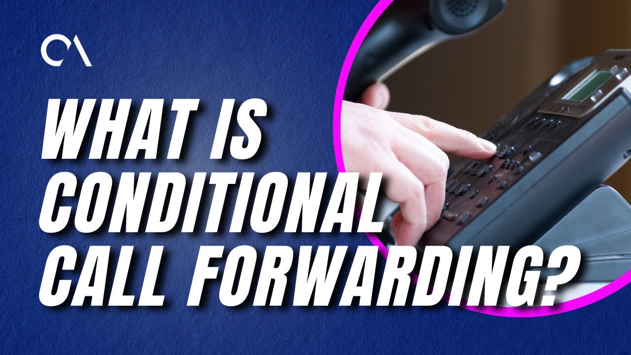 Understanding Conditional Call Forwarding