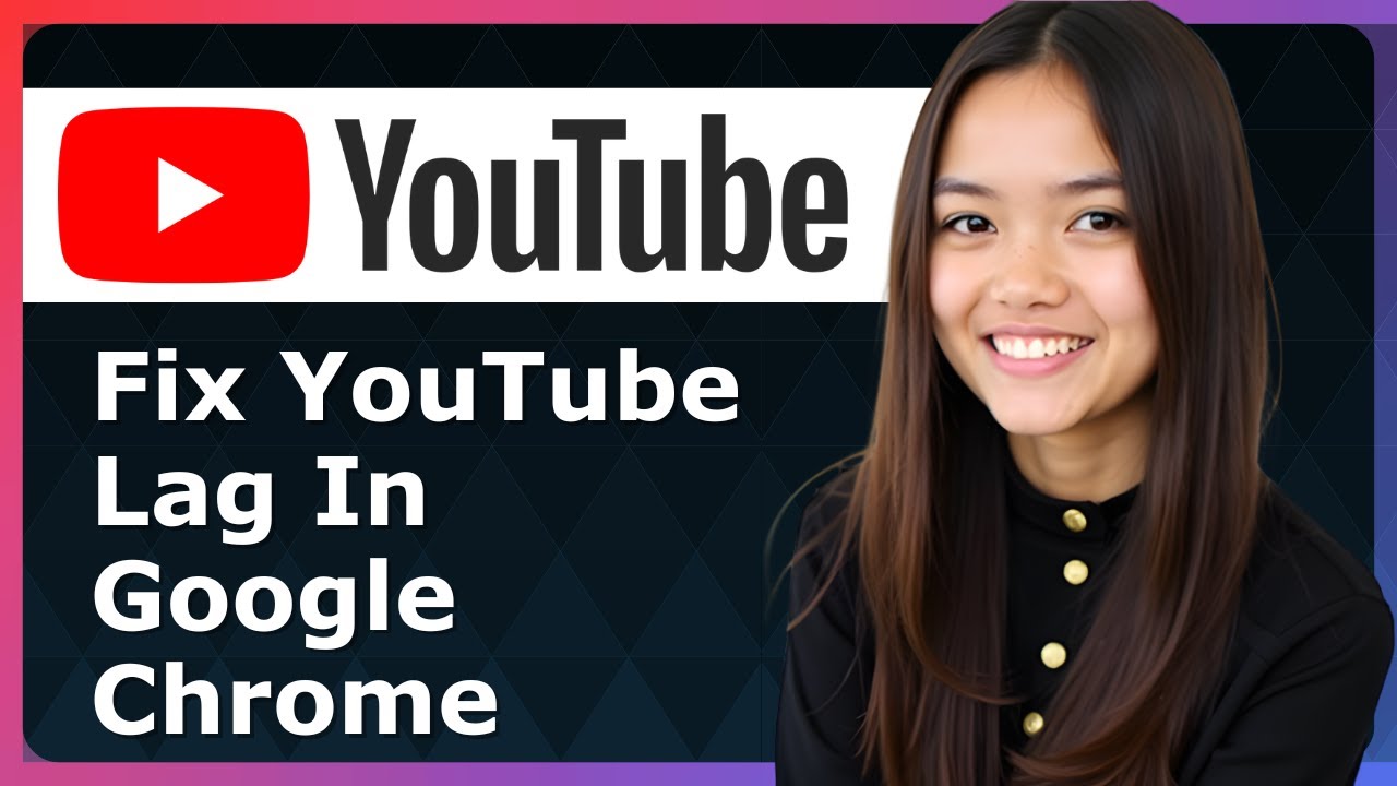 How To Fix YouTube Lag In Google Chrome 2025 - Full Guide
