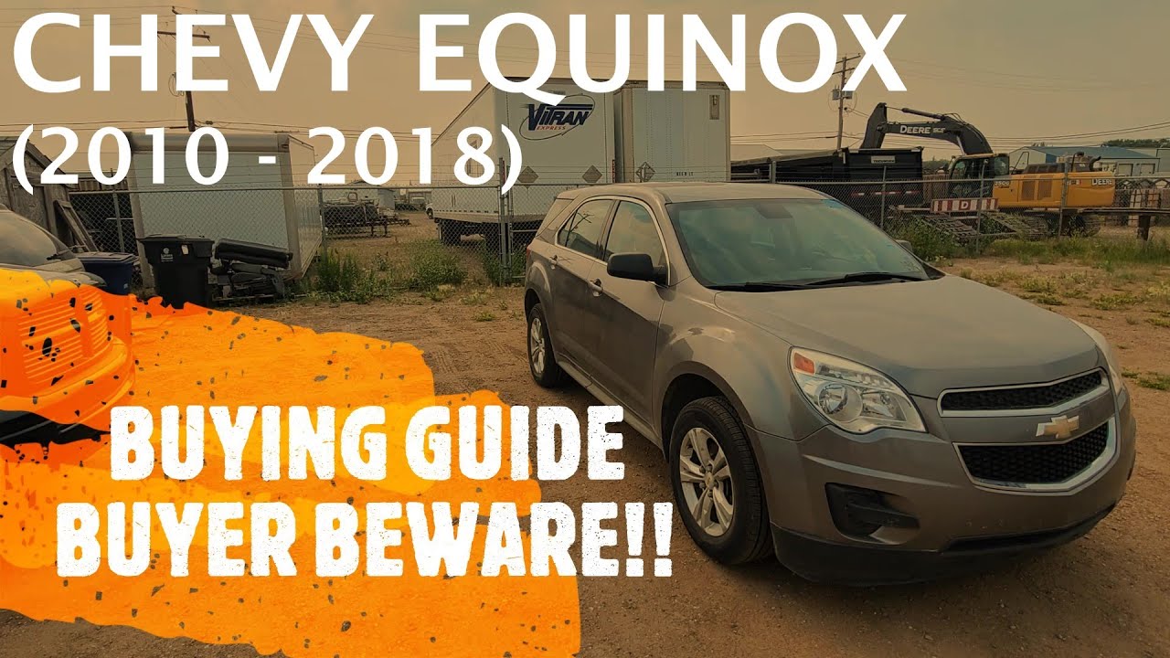 Chevrolet Equinox - BUYING GUIDE - WHAT TO LOOK AT (2010 - 2018)