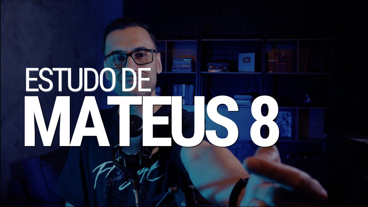 Estudo de Mateus 8