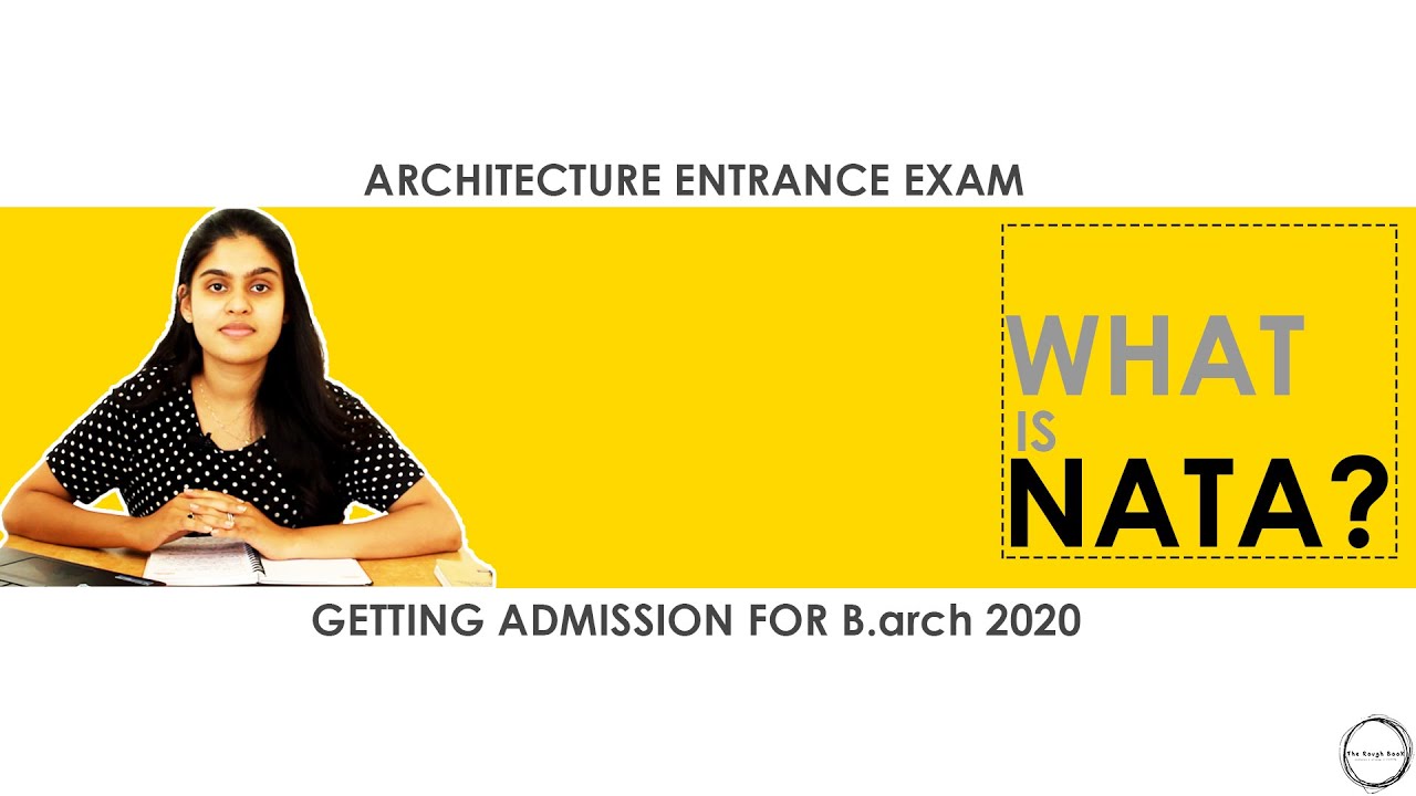 WHAT IS NATA ? | GETTING ADMISSION FOR B.Arch 2020 | NATA Sessions with The Rough Book