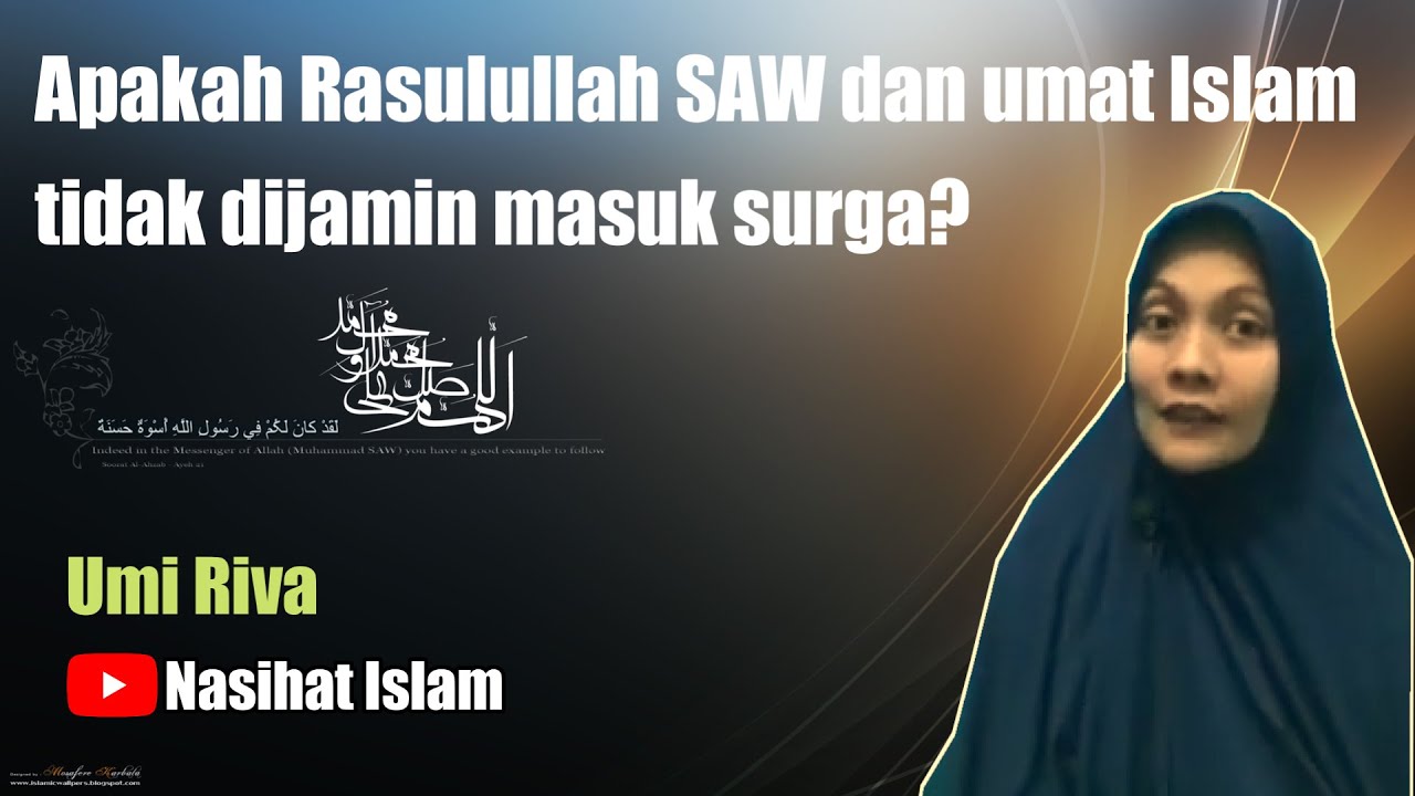 Apakah Rasulullah SAW dan umat Islam tidak dijamin masuk surga? - Umi Riva