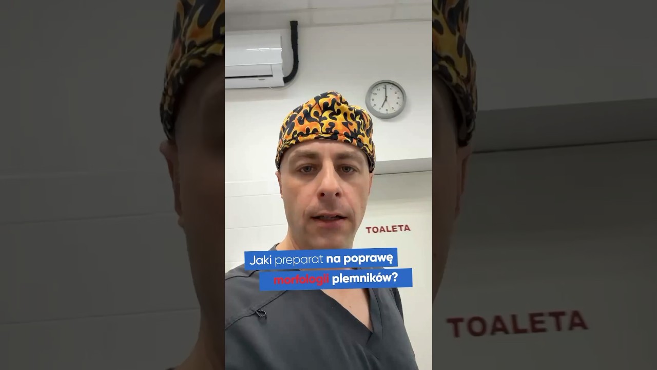 Jaki preparat na poprawę morfologii plemników?