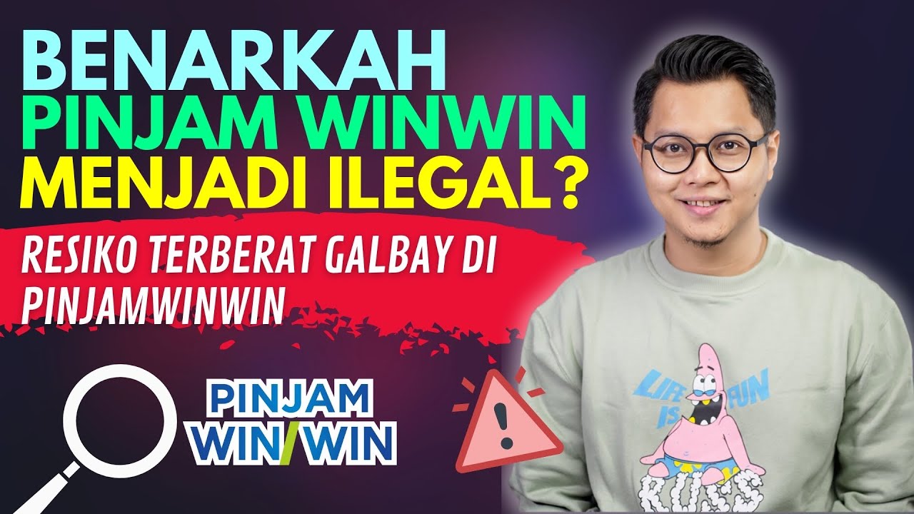 BENARKAH PINJAM WINWIN JADI ILEGAL? RESIKO TERBERAT GALBAY PINJAM WINWIN!