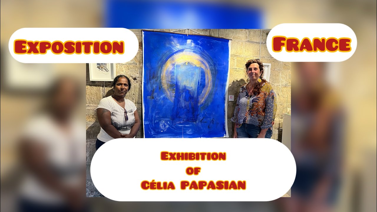ஓவியக் கண்காட்சி | Exhibition of Célia PAPASIAN | Exposition | France 