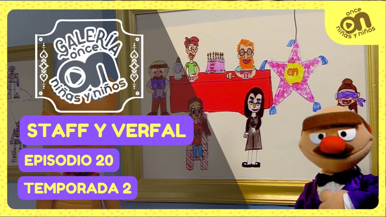 Galería Once Niñas y Niños. Temporada 2, episodio 20. Staff y Verfal presentan...