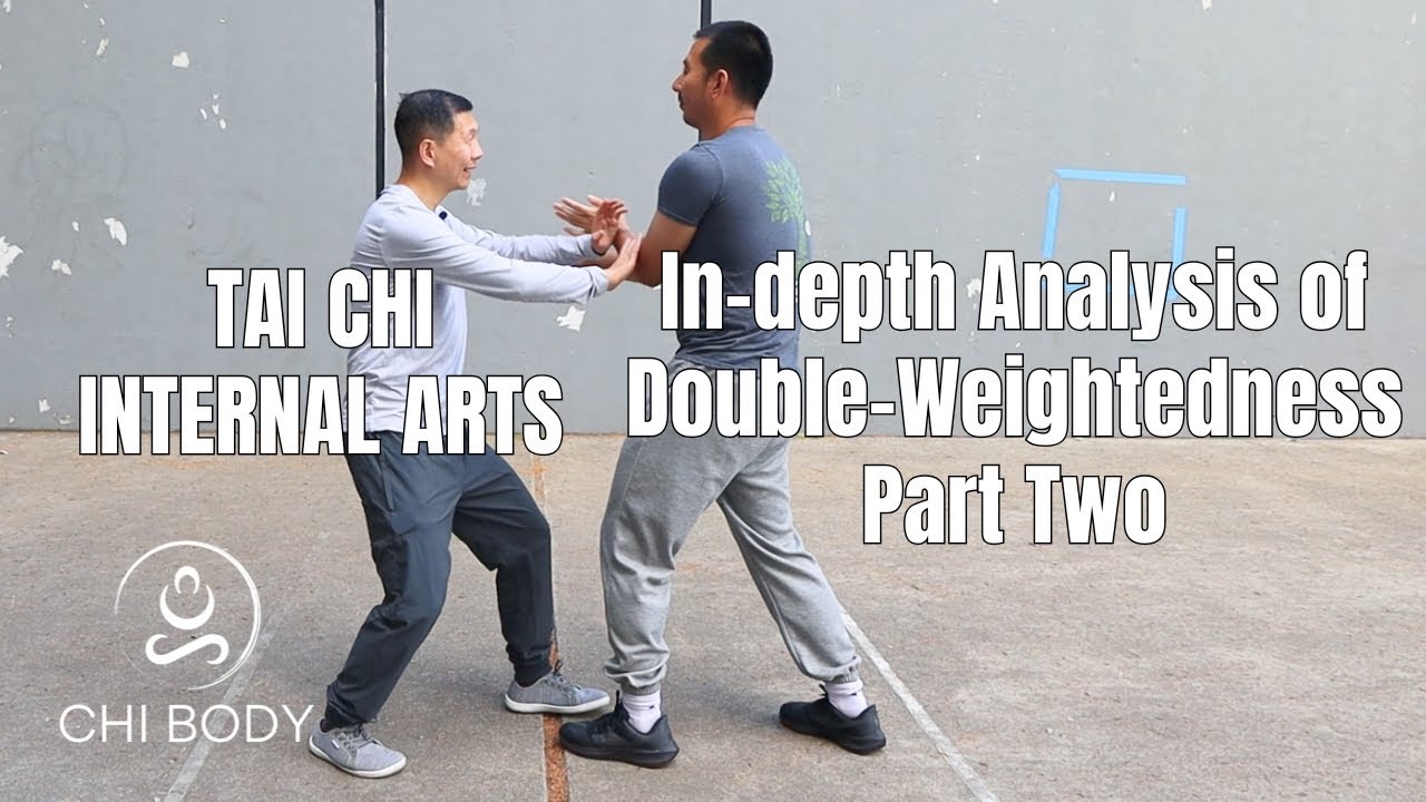 Tai Chi Push Hands: The Truth About Double-Weightedness (and How to Avoid It) Part Two