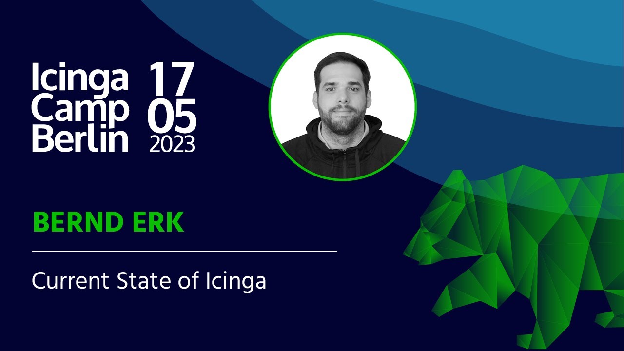 Icinga Camp Berlin 2023: Current State of Icinga by Bernd Erk