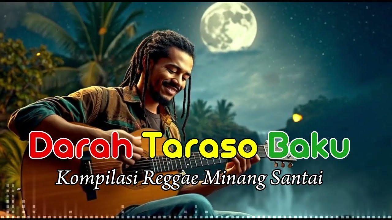 🔥 Darah Taraso Baku – Kompilasi Reggae Minang Santai 🎶 | Lagu Minang Reggae Enak Didengar