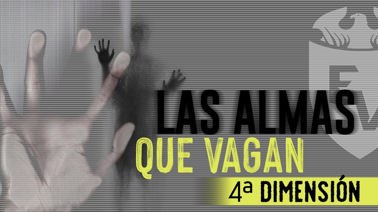 4.ª Dimensión, las almas que vagan...