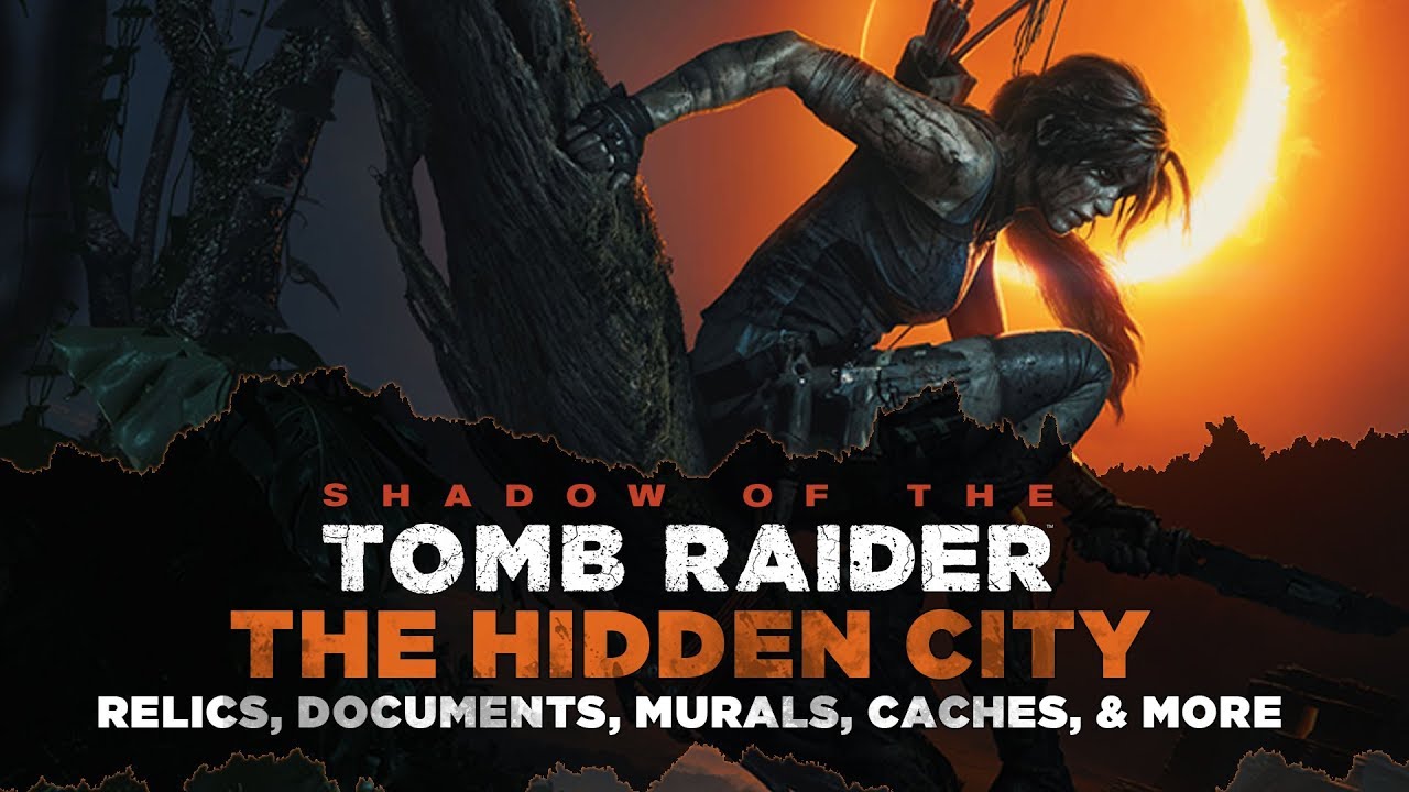 Shadow of the Tomb Raider &bull; The Hidden City Collectibles &bull; Relics, Documents, Murals & MORE