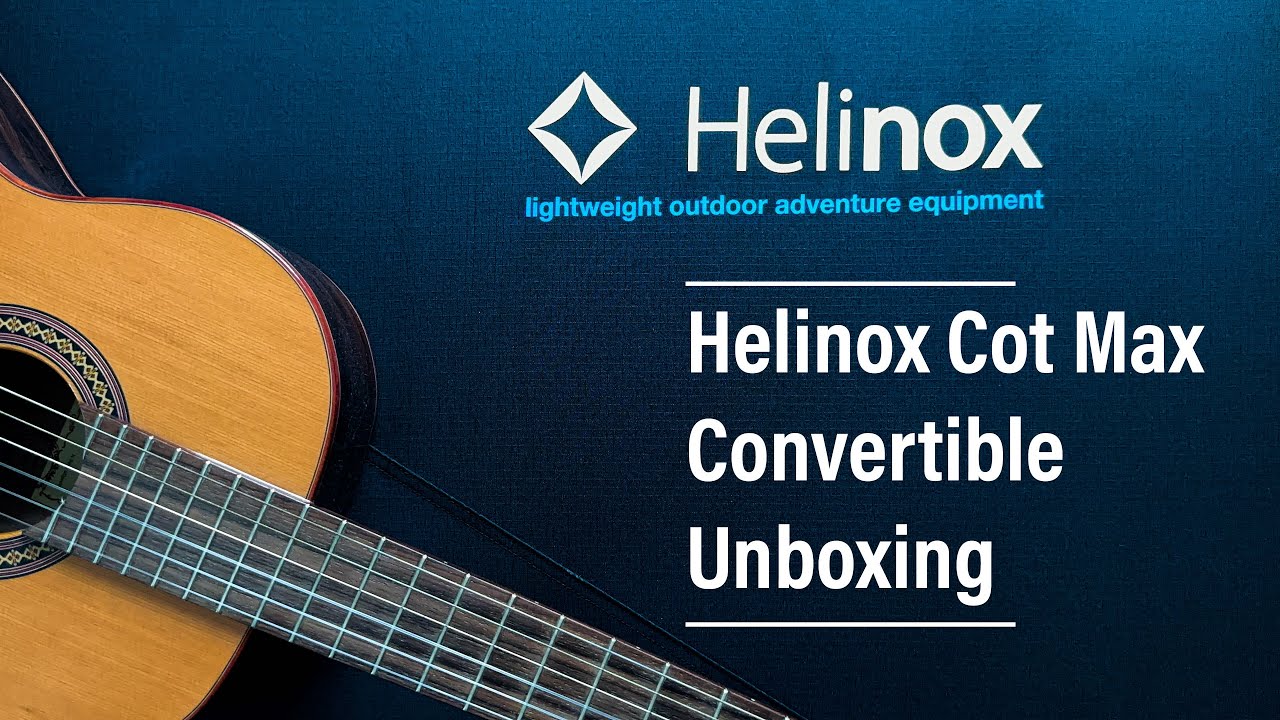 Helinox Cot Max Convertible | Unboxing