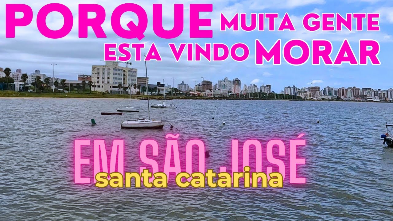 PORQUE MUITA GENTE ESTA VINDO MORAR EM SÃO JOSÉ SANTA CATARINA