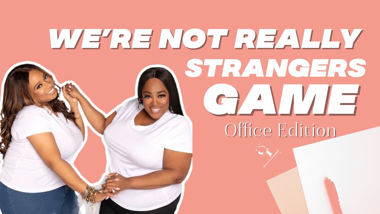 We’re Not Really Strangers Game! #OfficeEdition | KIERRA SHEARD
