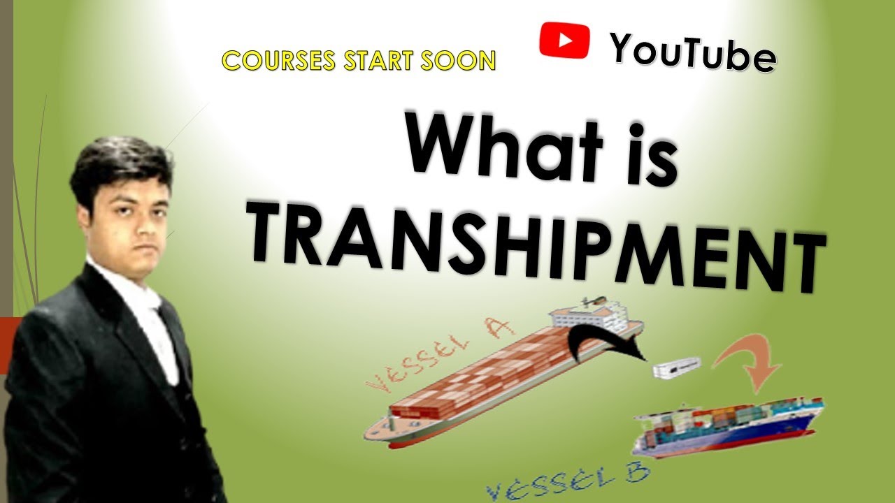 What is Transshipment || Freight Forwarding Classes || Import Export Business