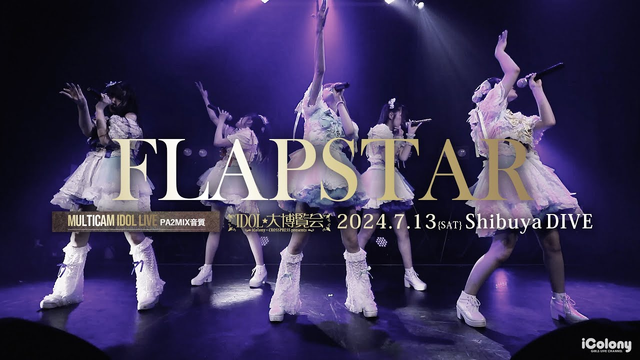 FLAPSTAR [ 2024.07.13 ＠ 渋谷DIVE ]