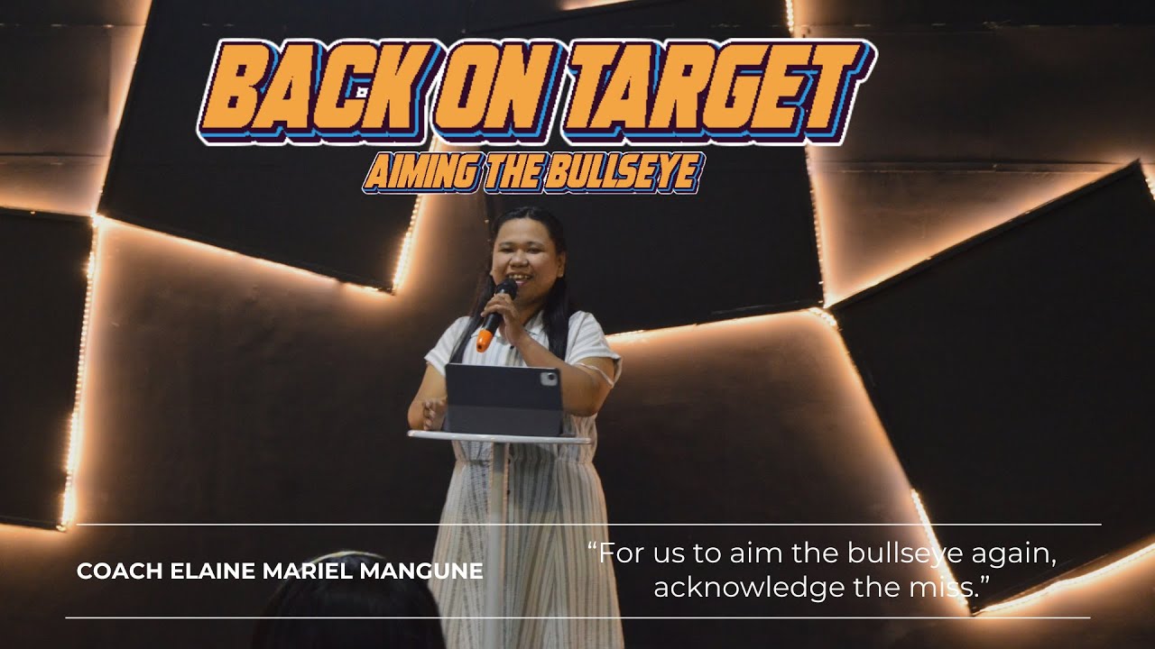 Back on Target: Aiming the Bullseye | Coach Elaine Mariel Mangune