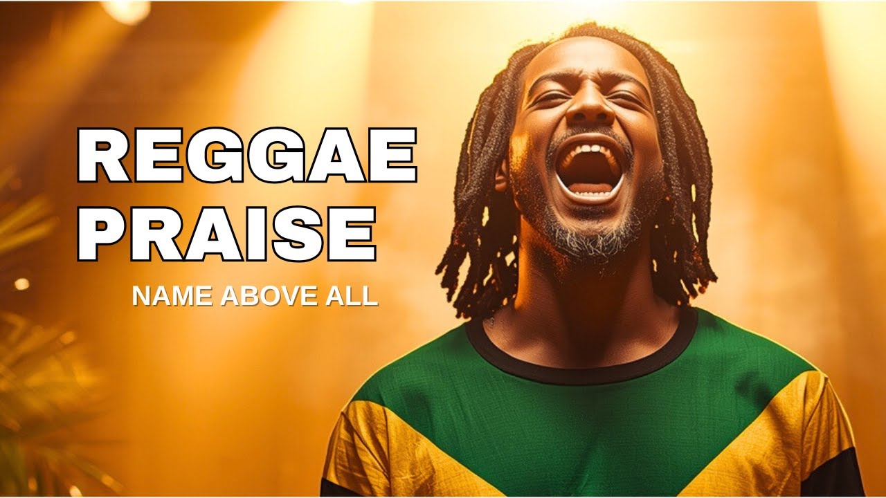The Name Above All – Gospel Reggae Worship | Jesus Reigns Forever.
