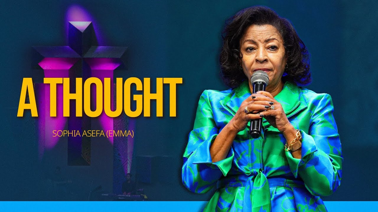 A THOUGHT BY SOPHIA MENGISTU (EMA)