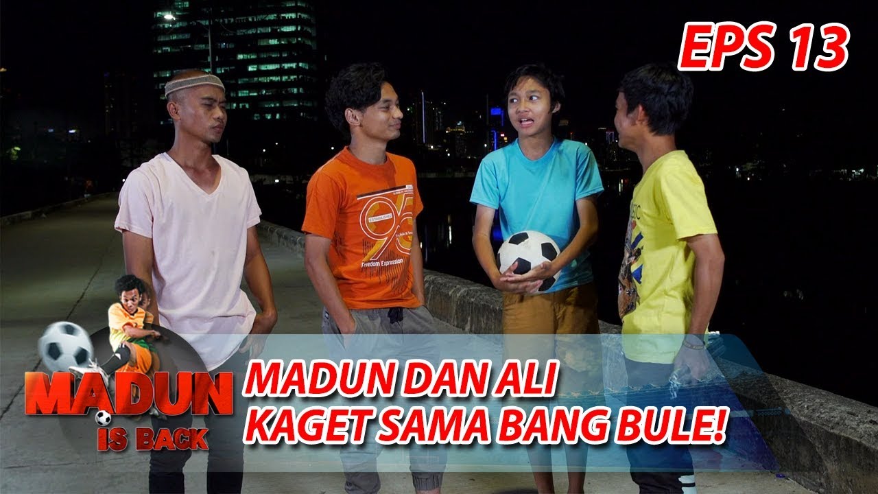 Madun dan Ali Kaget Sama Kehadiran Bang Bule! - Madun Is Back Eps 13