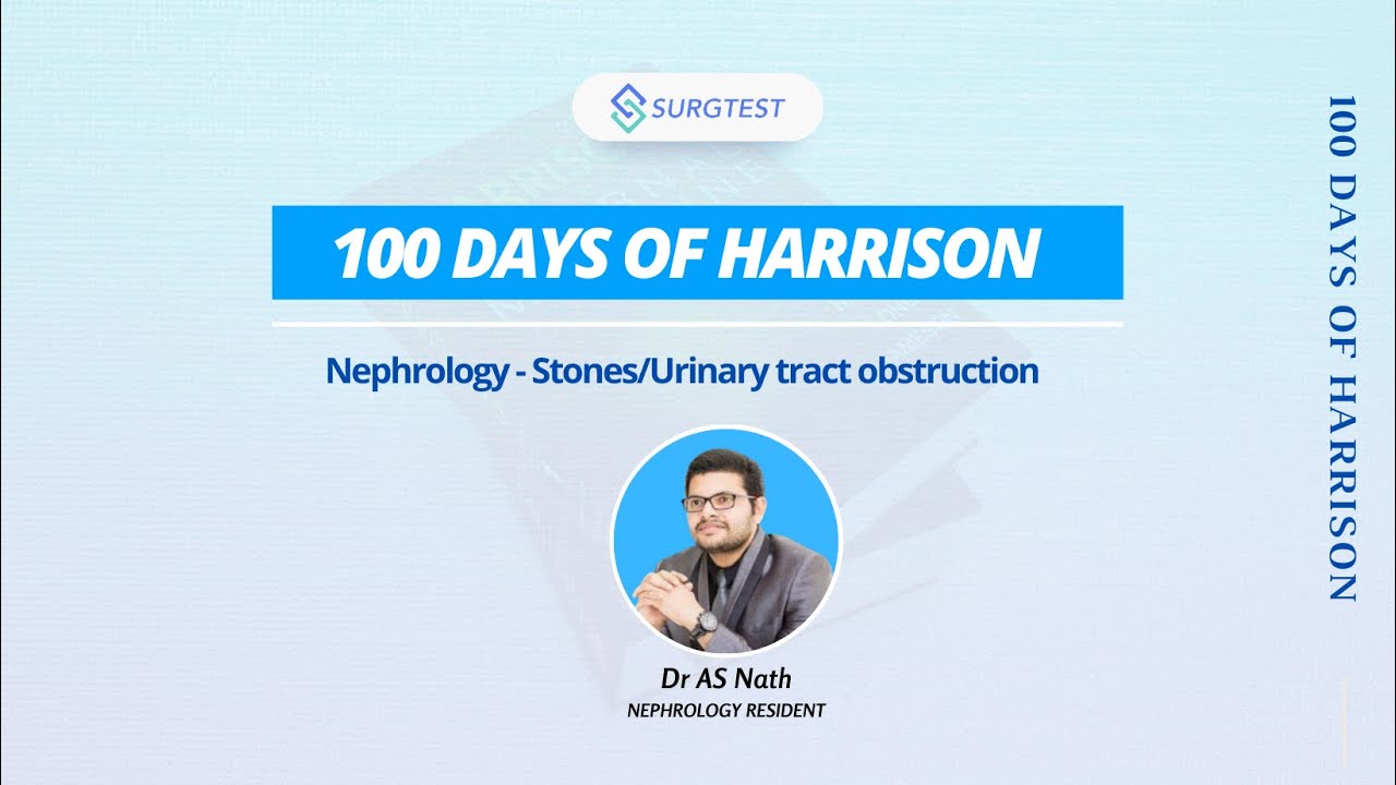 Nephrology : Stones/Urinary Tract Obstruction | 100 Days of Harrison Daily Discussion