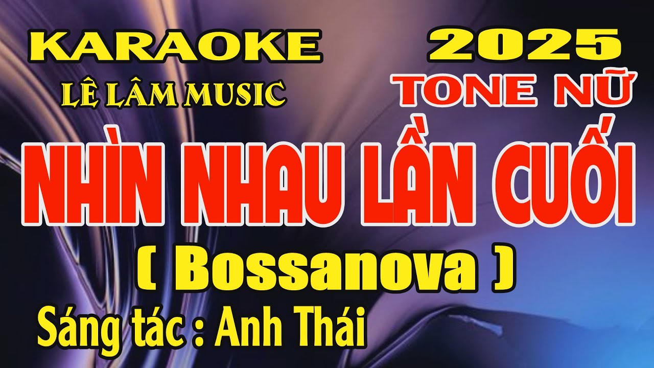Karaoke Nhìn Nhau Lần Cuối Tone Nữ ( C# ) Lê Lâm Music