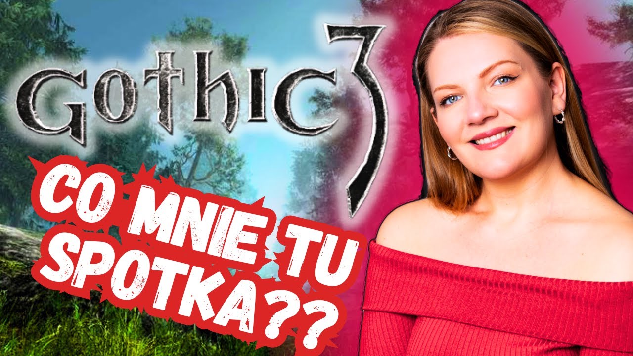 Zaczynam Gothic 3 – Będzie GRUBO! (ODC.1)