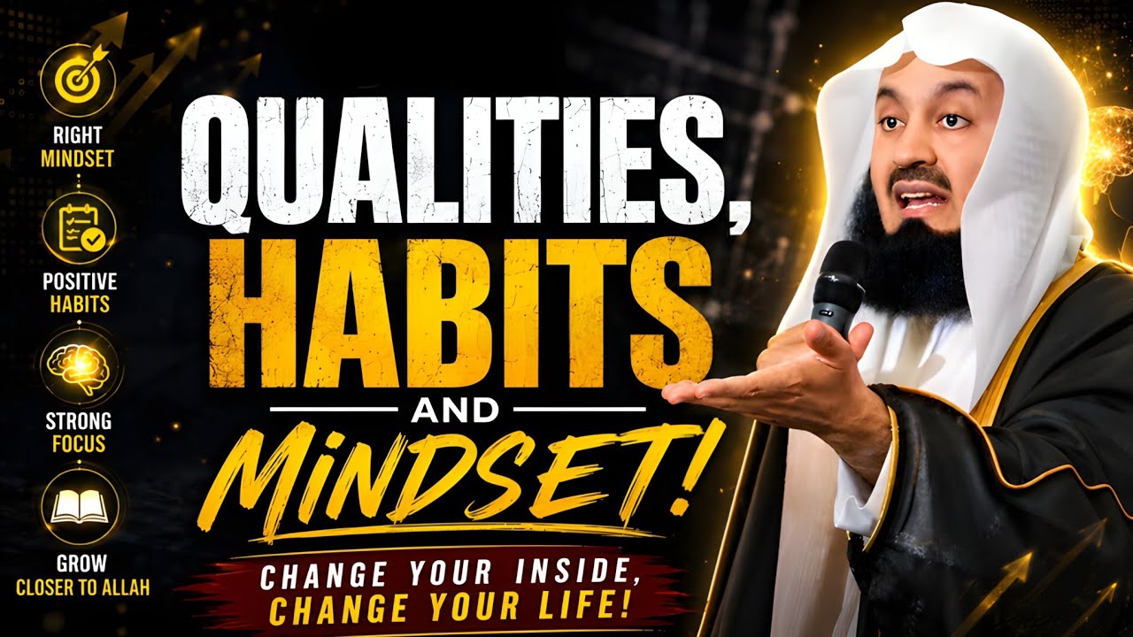 Qualities, Habits, Mindset & Paradise - Mufti Menk | Islamic Lectures
