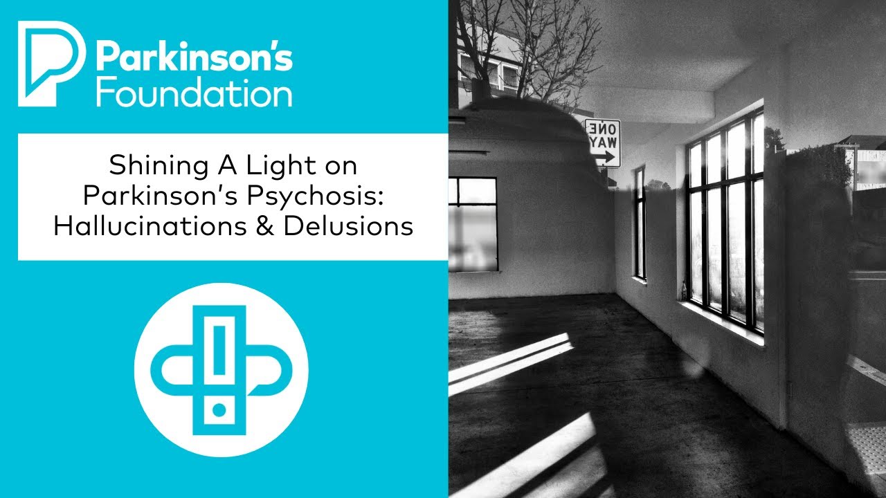 Parkinson’s Disease Psychosis: Hallucinations & Delusions