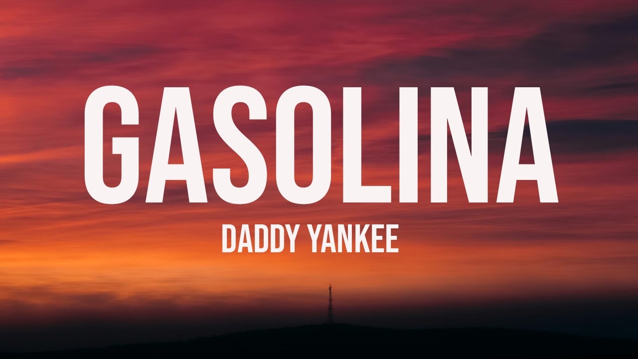 Daddy Yankee - Gasolina (Lyrics)