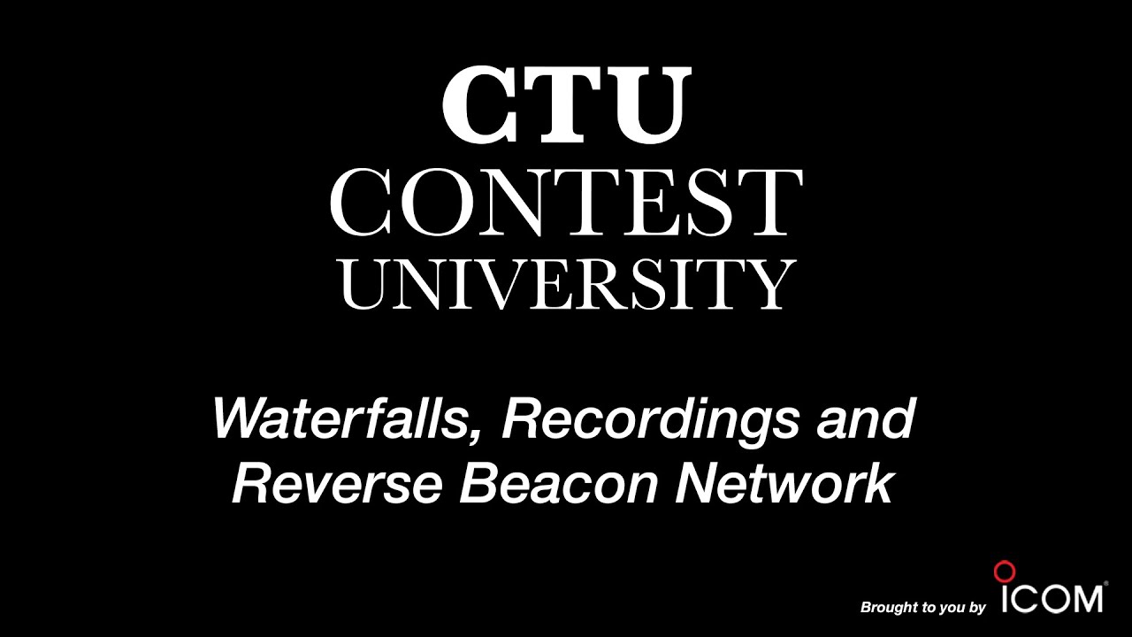 Waterfalls, Recordings, and Reverse Beacon Network – N6TV - CTU 2019
