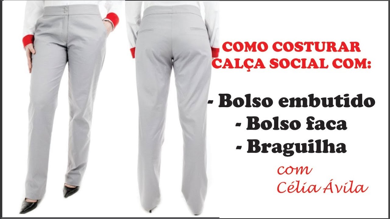 COMO COSTURAR CALÇA SOCIAL FEMININA COM CÉLIA ÁVILA