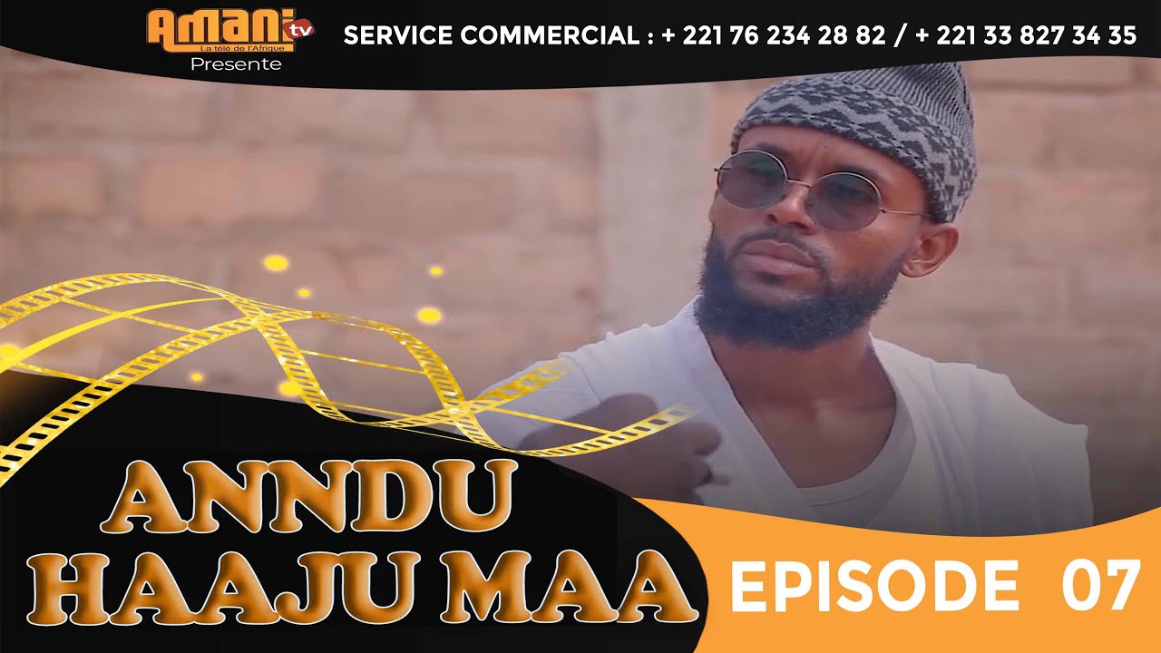 ANNDU HAAJU MAA   épisode 07