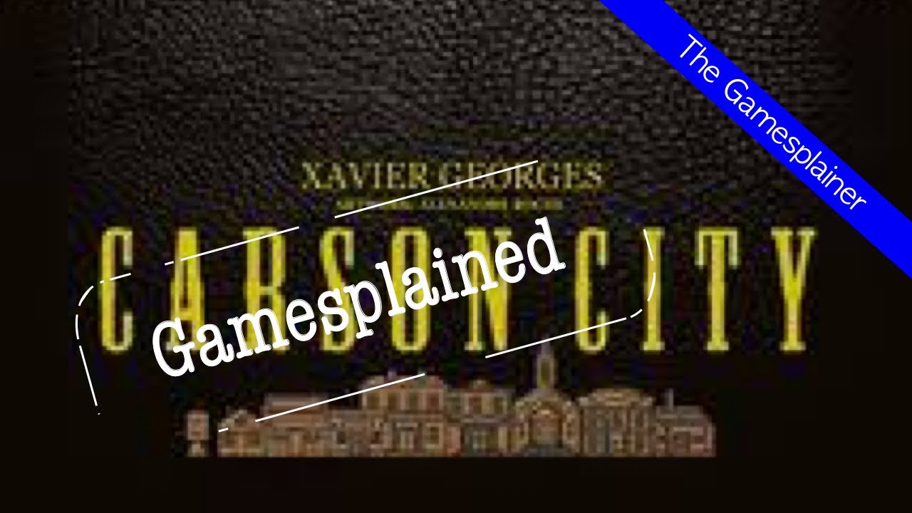 Carson City Gamesplained - Part 1