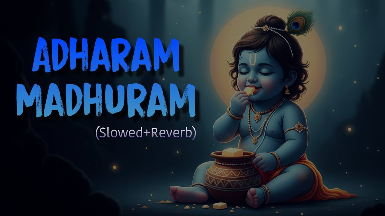 Madhurashtakam (Slowed + Reverb) | Jubin Nautiyal | Peaceful Vibes | Adharam Madhuram..