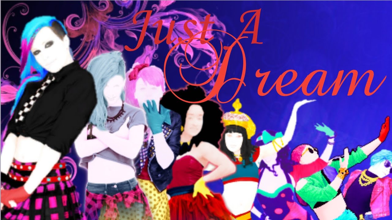 ||Just A Dream Just Dance Fanmade Mashup||