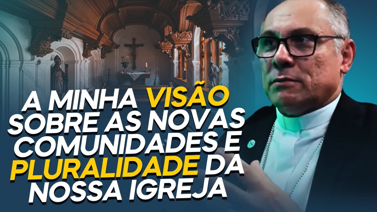PLURARIDADE E NOVAS COMUNIDADES | DOM GREGÓRIO PAIXÃO