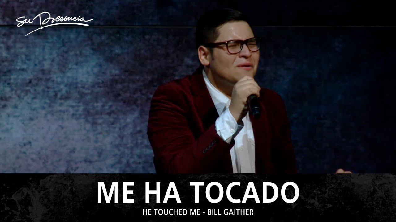 Me Ha Tocado - Su Presencia (He Touched Me - Bill Gaither / Elvis Presley) - Español