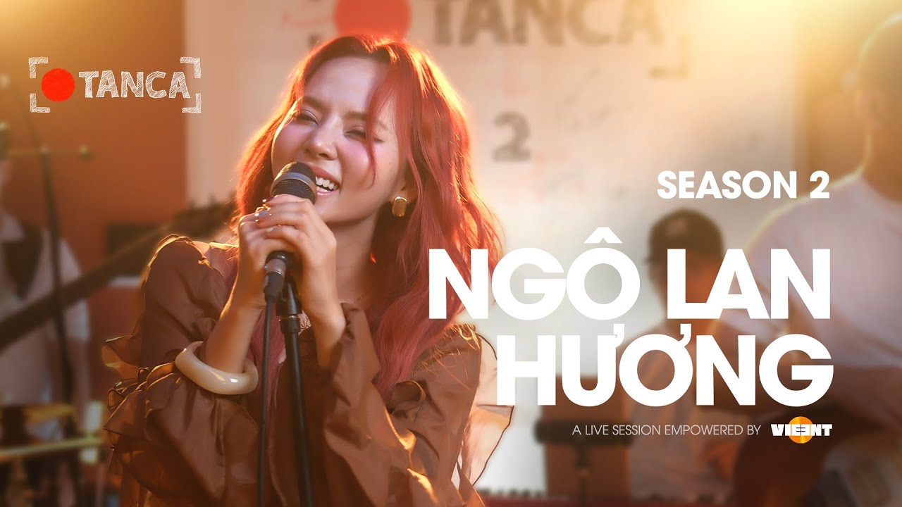 TANCA SEASON 02 - TẬP 02: NG&Ocirc; LAN HƯƠNG