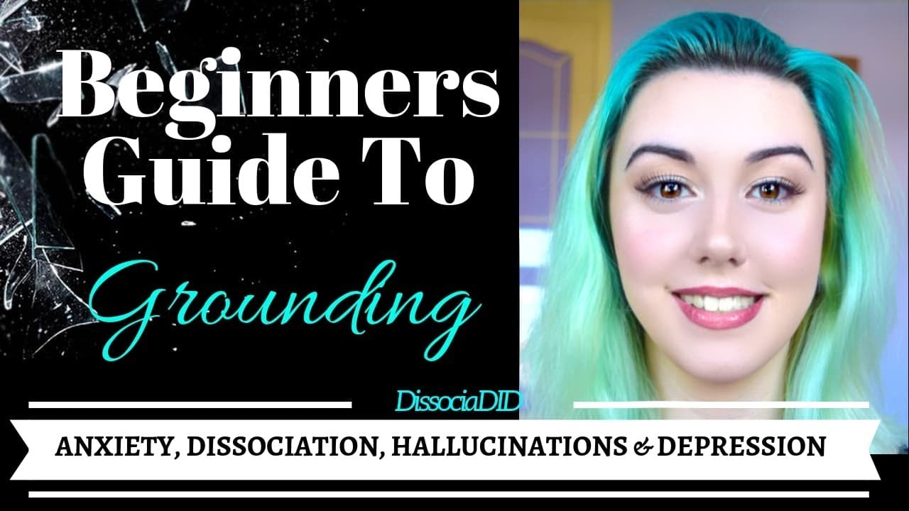 Beginners Guide To GROUNDING | Help For Anxiety, Depression, Dissociation, Hallucinations?!