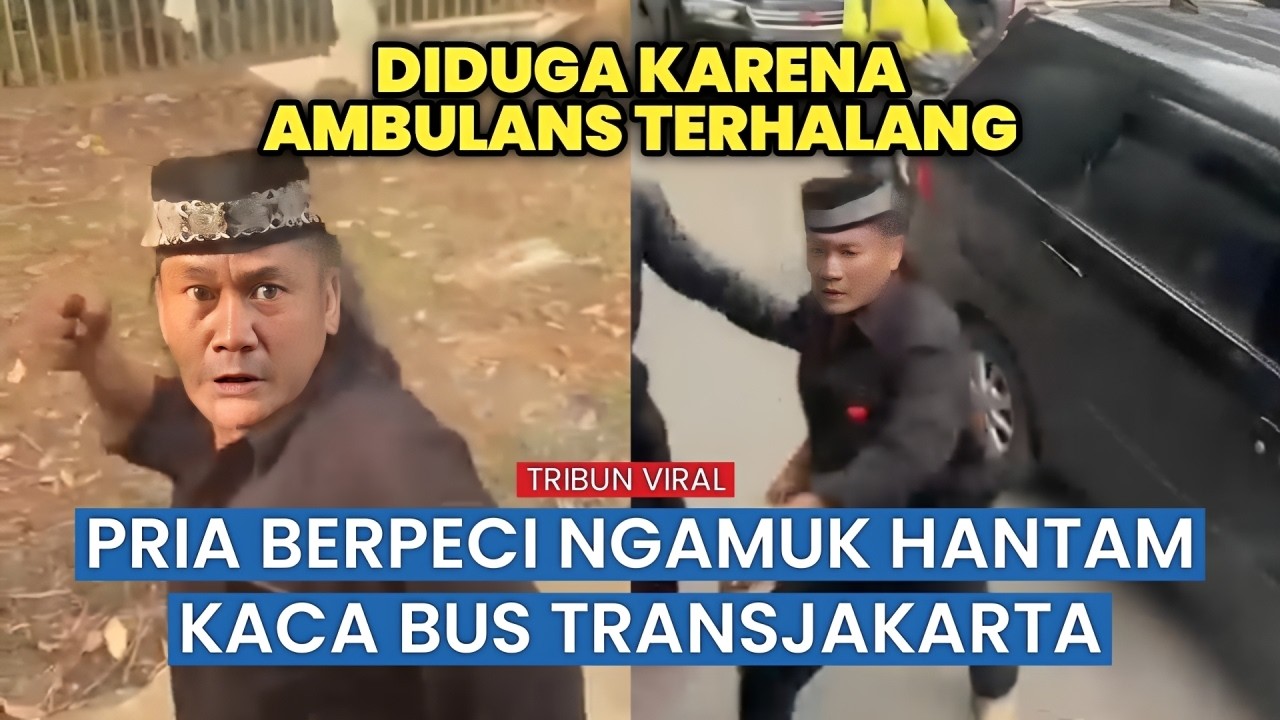 Ambulans Terjebak Macet, Pria Ini Ngamuk dan Pukul Kaca Bus TransJakarta