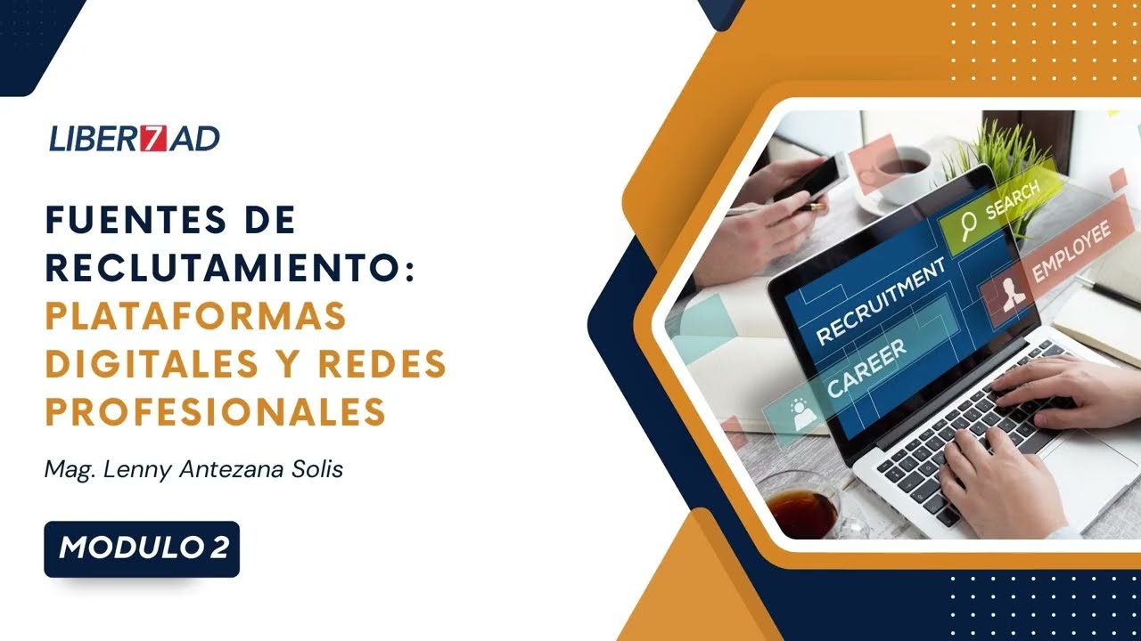 Módulo 2 — Fuentes de reclutamiento - GESTIÓN ESTRATÉGICA DE SELECCIÓN DE PERSONAL