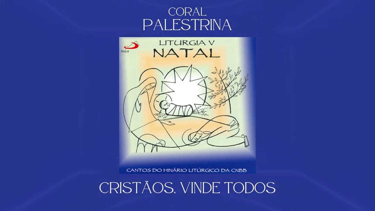 Coral Palestrina - Cristãos, Vinde Todos (Oferendas)