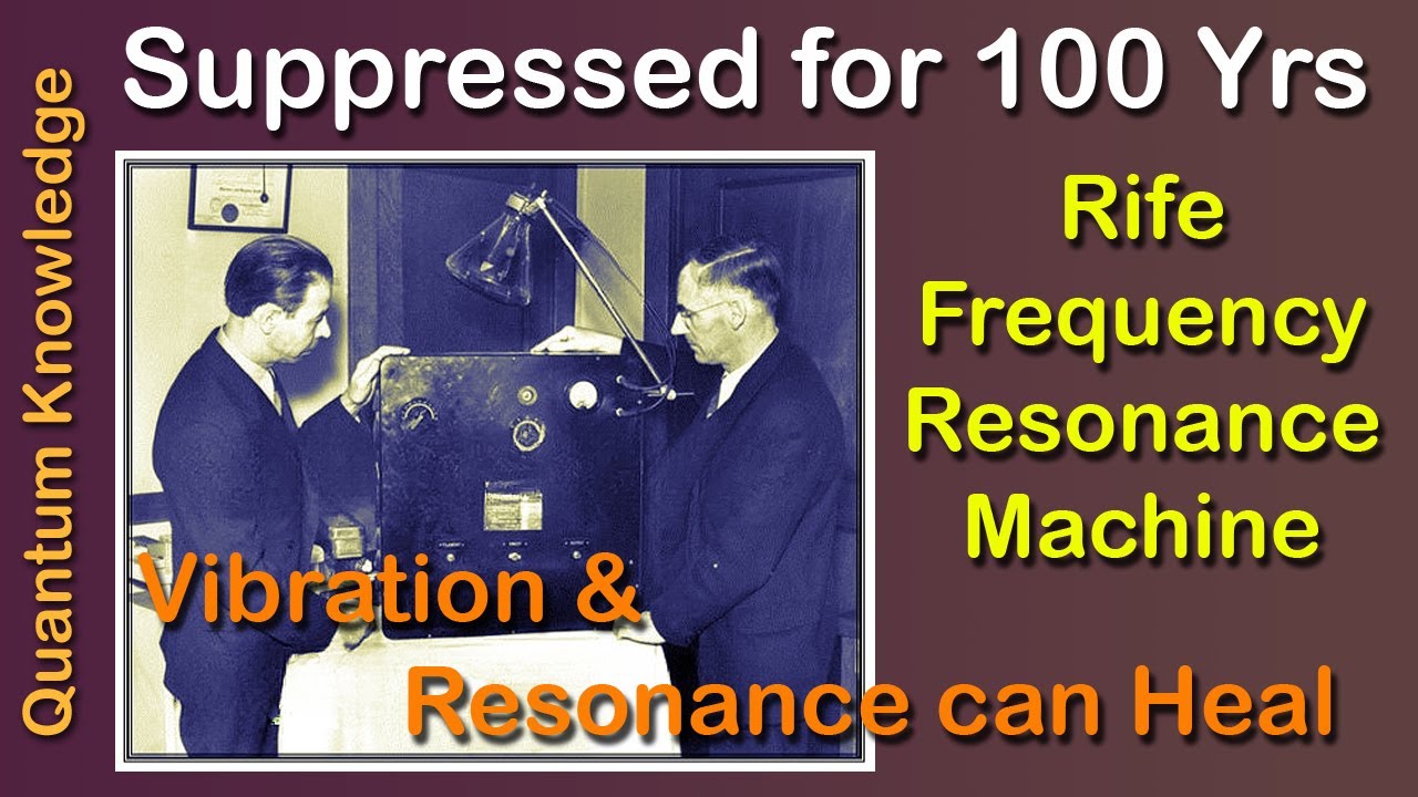 Dr Royal Rife Frequency Machine, a Suppressed Invention for 100 Yrs. Vibration & Resonance can Heal