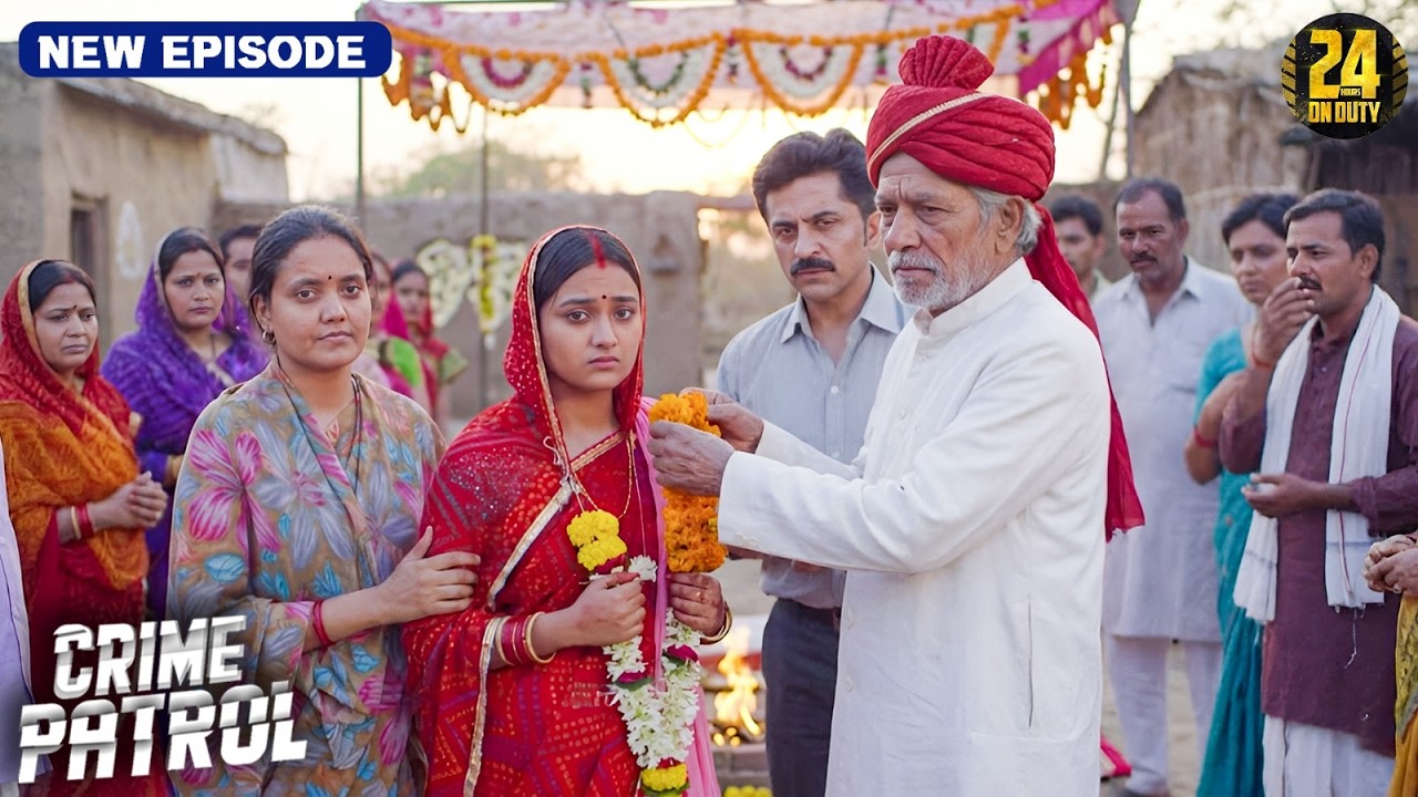 रिवाजों की शिकार हुई Rajasthan की एक लड़की बूढ़े के साथ कराया गया सादी | Crime Patrol New Episode 2025