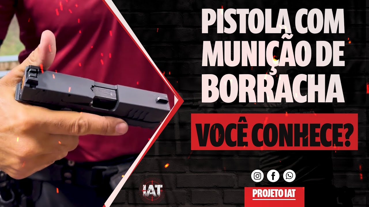 PISTOLA COM MUNIÇÃO DE BORRACHA, VOCÊ CONHECE? - PARTE 1