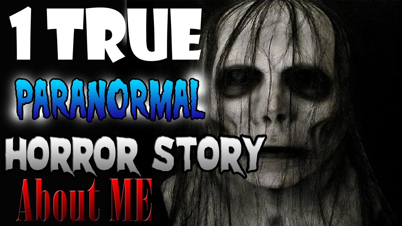 One True Paranormal Horror Story