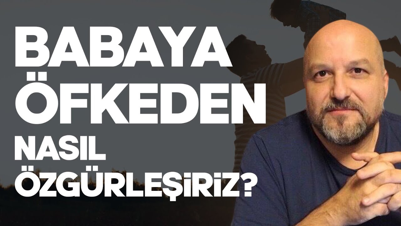 Babayı Affetme Babayı Anlama | Babaya Duyulan Öfkeden Nasıl Özgürleşiriz? | Erdoğan Şemsiyeci