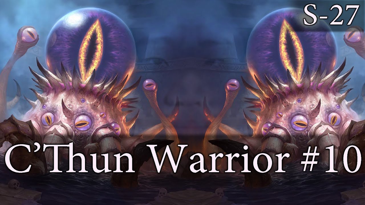 Hearthstone C’Thun Warrior S27 #10: Methodical Mirror Matches